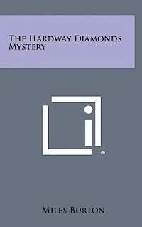 Miles Burton - The Hardway Diamonds Mystery, Inbunden. Tillgänglighet: Lägg i varukorg