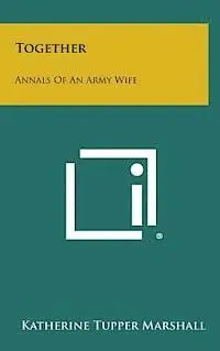 Katherine Tupper Marshall - Together: Annals of an Army Wife, Inbunden. Tillgänglighet: Lägg i varukorg