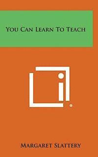 Margaret Slattery - You Can Learn to Teach, Inbunden. Tillgänglighet: Lägg i varukorg