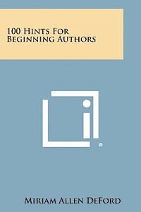 Miriam Allen Deford - 100 Hints for Beginning Authors, Häftad