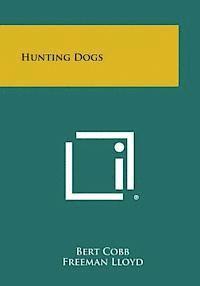 Bert Cobb, Freeman Lloyd - Hunting Dogs, Häftad