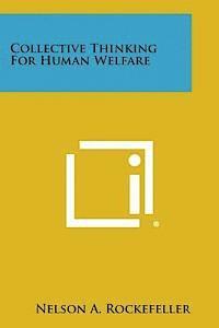 Collective Thinking for Human Welfare