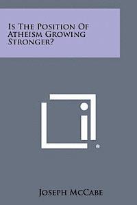 Is the Position of Atheism Growing Stronger?