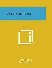 Joseph Lewis - Burbank the Infidel, Häftad