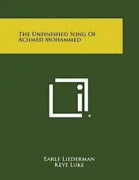 Earle Liederman, Keye Luke - The Unfinished Song of Achmed Mohammed, Häftad. Tillgänglighet: Lägg i varukorg