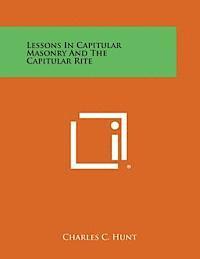 Charles C. Hunt - Lessons in Capitular Masonry and the Capitular Rite, Häftad. Tillgänglighet: Lägg i varukorg