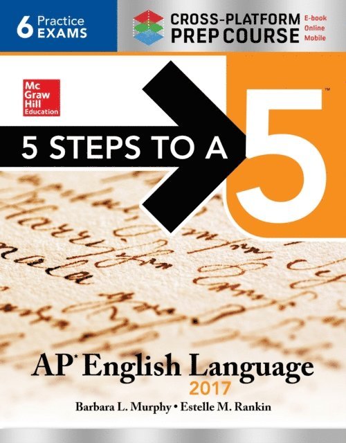 Estelle M. Rankin, Barbara L. Murphy - 5 Steps to a 5: AP English Language 2017, Cross-Platform Edition, E-bok