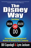Disney Way:Harnessing the Management Secrets of Disney in Your Company, Third Edition