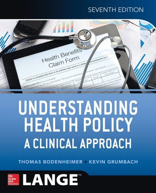 Kevin Grumbach, Thomas S. Bodenheimer - Understanding Health Policy, 7E, E-bok