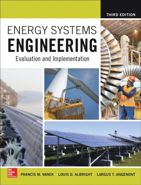 Largus Angenent, Louis D. Albright, Francis Vanek - Energy Systems Engineering: Evaluation and Implementation, Third Edition, E-bok