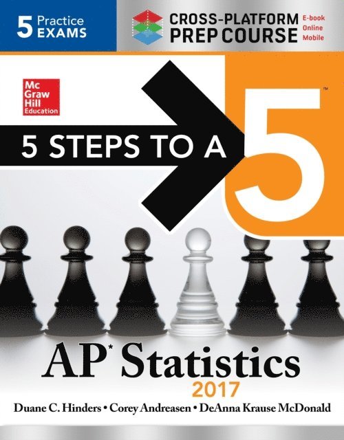 DeAnna Krause McDonald, Corey Andreasen, Duane C. Hinders - 5 Steps to a 5 AP Statistics 2017 Cross-Platform Prep Course, E-bok