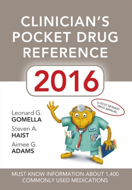 Aimee G. Adams, Steven A. Haist, Leonard G. Gomella - Clinician's Pocket Drug Reference 2016, E-bok