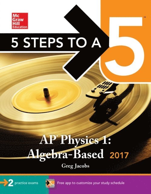 Greg Jacobs - 5 Steps to a 5: AP Physics 1: Algebra-Based 2017, E-bok