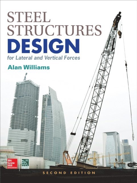 Alan Williams - Steel Structures Design for Lateral and Vertical Forces, Second Edition, E-bok