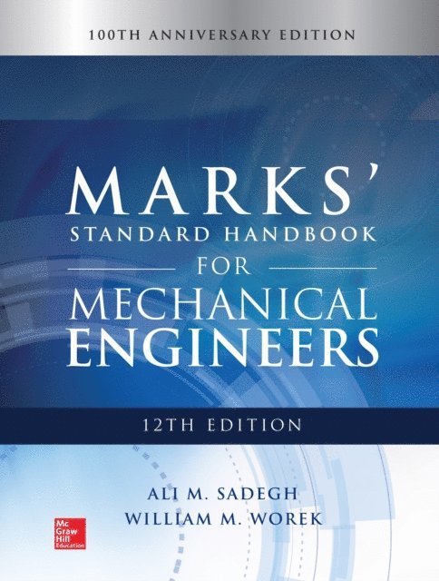 William M. Worek, Ali M. Sadegh - Marks' Standard Handbook for Mechanical Engineers, 12th Edition, E-bok. Tillgänglighet: Lägg i varukorg