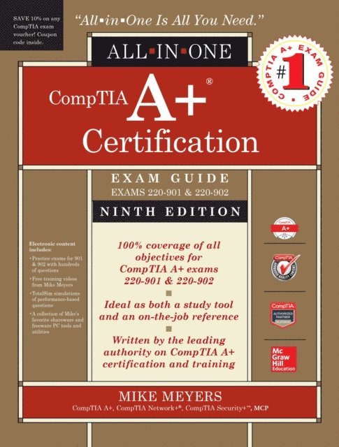 Mike Meyers - CompTIA A+ Certification All-in-One Exam Guide, Ninth Edition (Exams 220-901 & 220-902), E-bok