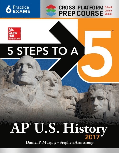 Stephen Armstrong, Daniel Murphy - 5 Steps to a 5 AP U.S. History 2017 / Cross-Platform Prep Course, E-bok