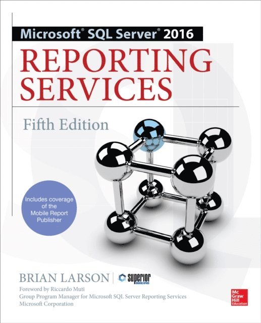 Brian Larson - Microsoft SQL Server 2016 Reporting Services, Fifth Edition, E-bok