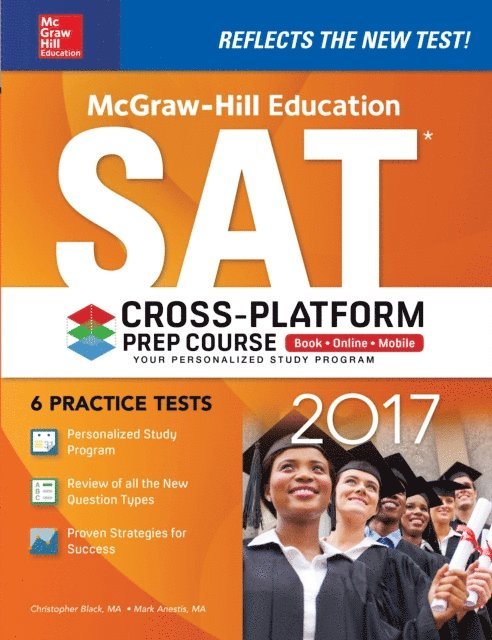 Mark Anestis, Christopher Black - McGraw-Hill Education SAT 2017 Cross-Platform Prep Course, E-bok