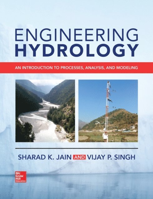 Vijay P. Singh, Sharad K. Jain - Engineering Hydrology: An Introduction to Processes, Analysis, and Modeling, E-bok