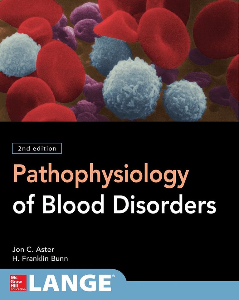 Howard Franklin Bunn, Jon Aster - Pathophysiology of Blood Disorders, Second Edition, Häftad