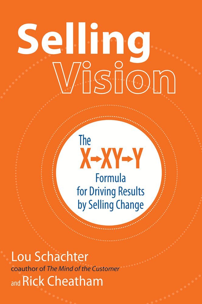 Lou Schachter, Rick Cheatham - Selling Vision: The X-XY-Y Formula for Driving Results by Selling Change, Häftad. Tillgänglighet: Lägg i varukorg