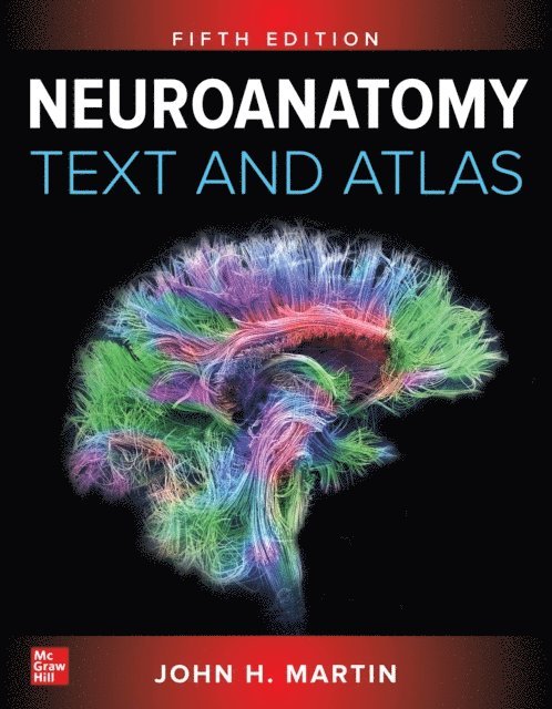 John D. Martin - Neuroanatomy Text and Atlas, Fifth Edition, E-bok