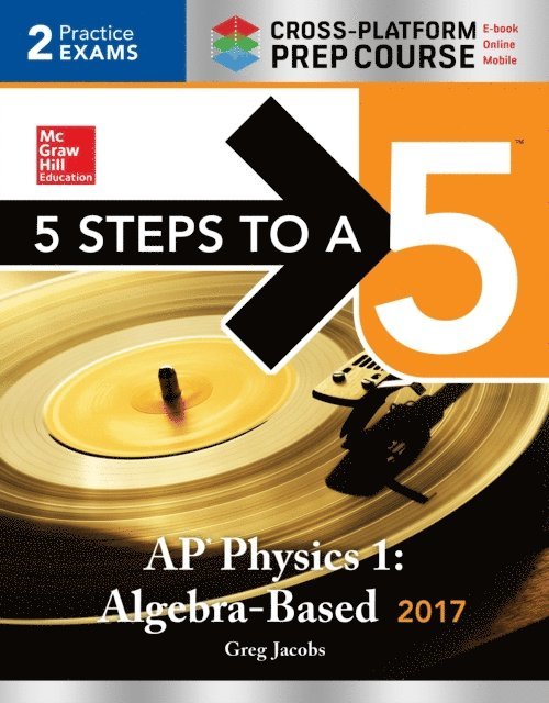 Greg Jacobs - 5 Steps to a 5 AP Physics 1 2017, Cross-Platform Prep Course (e-book), E-bok