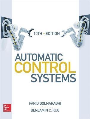 Benjamin C. Kuo, Farid Golnaraghi - Automatic Control Systems, Tenth Edition, E-bok