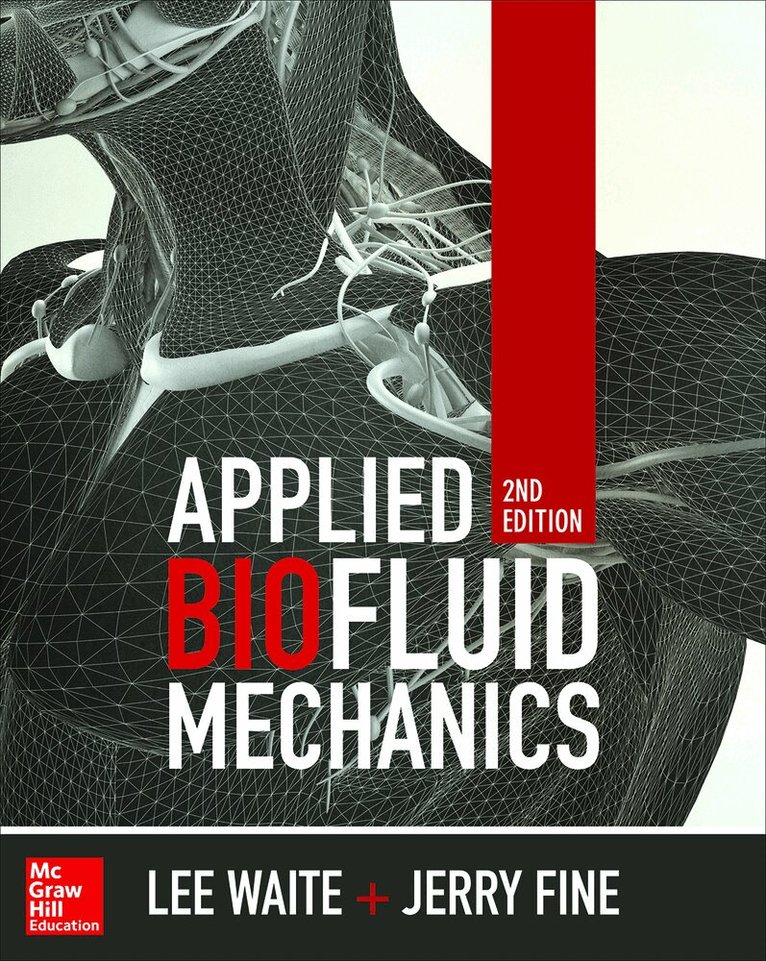 Lee Waite, Jerry Fine - Applied Biofluid Mechanics, Second Edition, Inbunden. Tillgänglighet: Lägg i varukorg