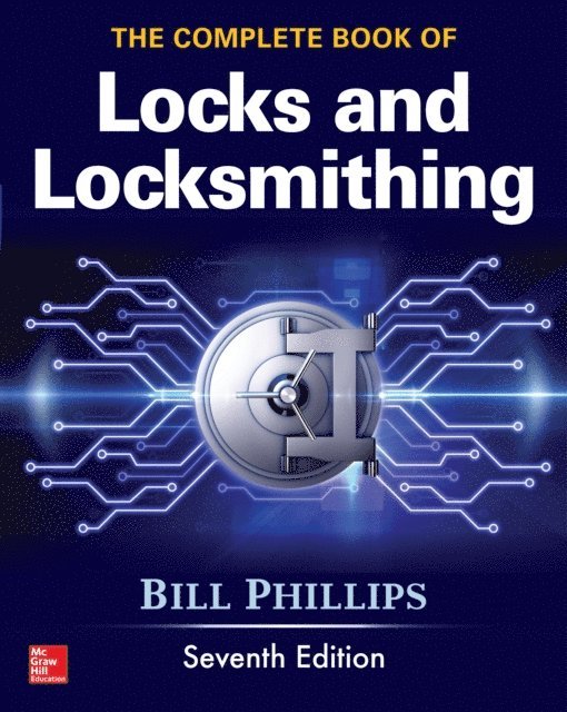 Bill Phillips - Complete Book of Locks and Locksmithing, Seventh Edition, E-bok