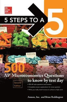Brian Reddington, Anaxos Inc. - 5 Steps to a 5: 500 AP Microeconomics Questions to Know by Test Day, Second Edition, E-bok