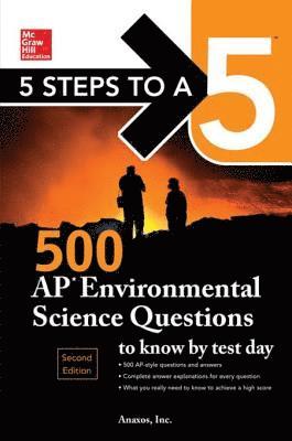 Anaxos Inc. - 5 Steps to a 5: 500 AP Environmental Science Questions to Know by Test Day, Second Edition, E-bok