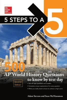 Sean M. McManamon, Adam Stevens - 5 Steps to a 5: 500 AP World History Questions to Know by Test Day, Second Edition, E-bok