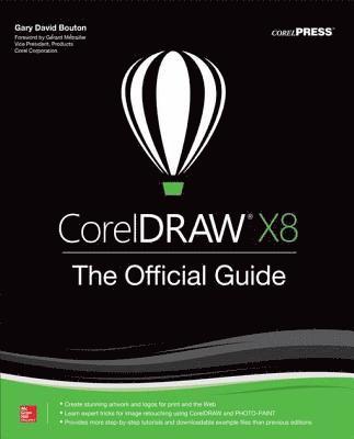 Gary David Bouton - CorelDRAW X8: The Official Guide, E-bok