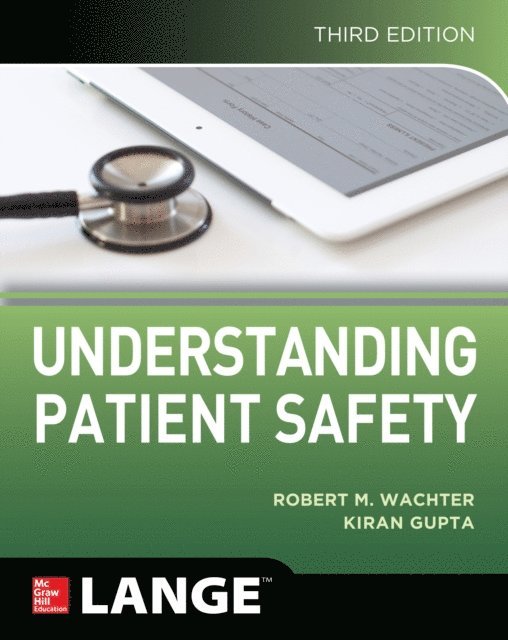 Kiran Gupta, Robert Wachter - Understanding Patient Safety, Third Edition, E-bok