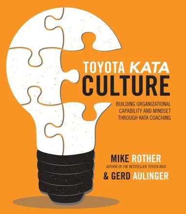 Gerd Aulinger, Mike Rother - Toyota Kata Culture: Building Organizational Capability and Mindset through Kata Coaching, E-bok