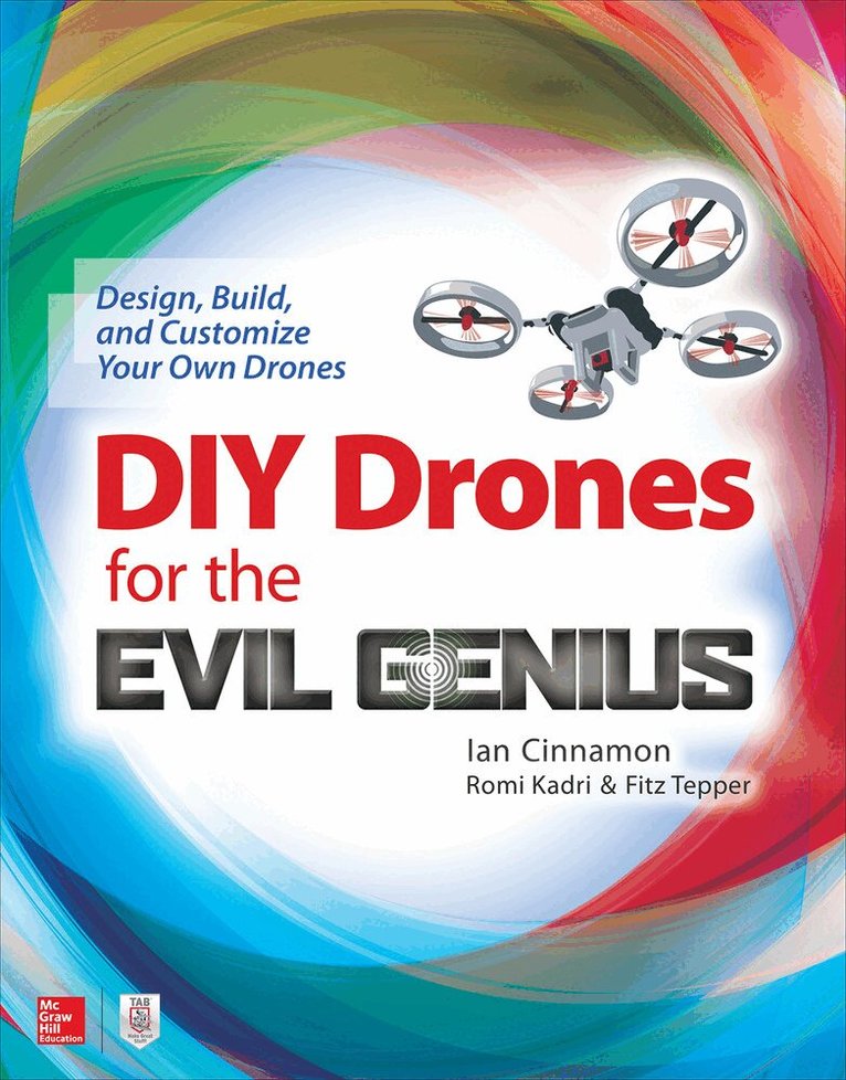 Ian Cinnamon, Romi Kadri, Fitz Tepper - DIY Drones for the Evil Genius: Design, Build, and Customize Your Own Drones, Häftad. Tillgänglighet: Lägg i varukorg