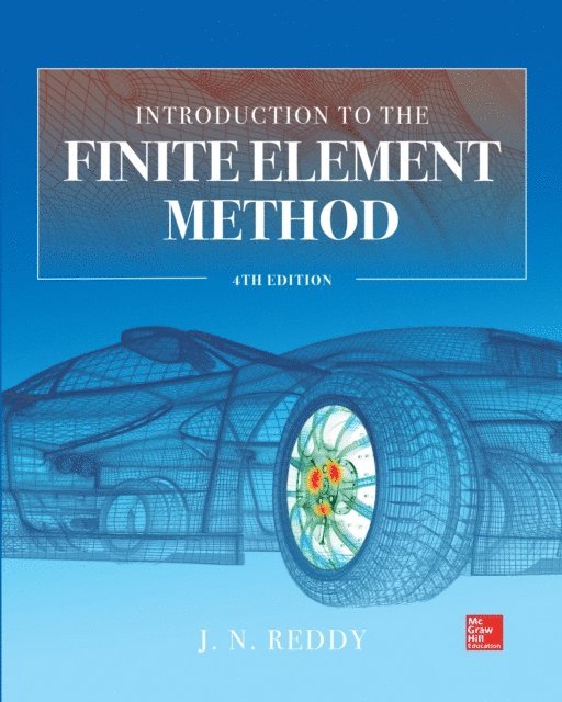 J. N. Reddy - Introduction to the Finite Element Method 4E, E-bok