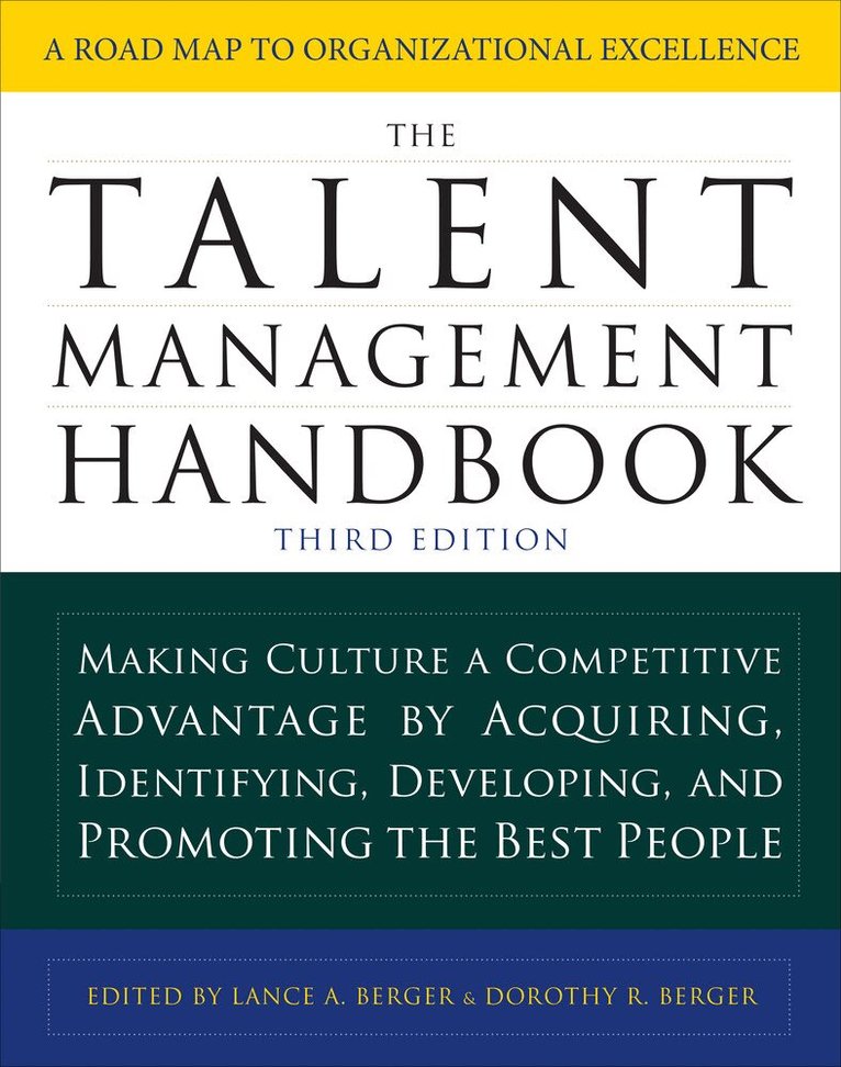 Lance Berger, Dorothy Berger - Talent Management Handbook, Third Edition: Making Culture a Competitive Advantage by Acquiring, Identifying, Developing, and Promoting the Best People, Inbunden. Tillgänglighet: Lägg i varukorg