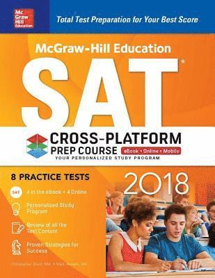 Mark Anestis, Christopher Black - McGraw-Hill Education SAT 2018 Cross-Platform Prep Course, E-bok