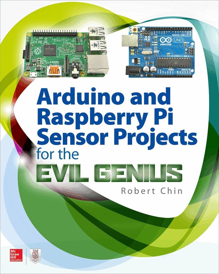 Robert Chin - Arduino and Raspberry Pi Sensor Projects for the Evil Genius, Häftad. Tillgänglighet: Lägg i varukorg