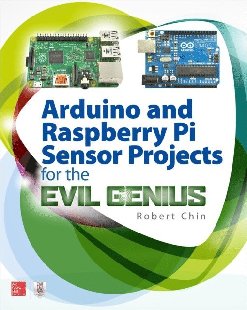 Robert Chin - Arduino and Raspberry Pi Sensor Projects for the Evil Genius, E-bok. Tillgänglighet: Lägg i varukorg