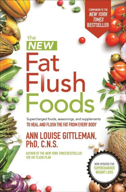 Ann Louise Gittleman - New Fat Flush Foods, E-bok