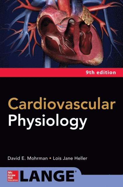 Lois Jane Heller, David E. Mohrman - Cardiovascular Physiology, Ninth Edition, E-bok. Tillgänglighet: Lägg i varukorg