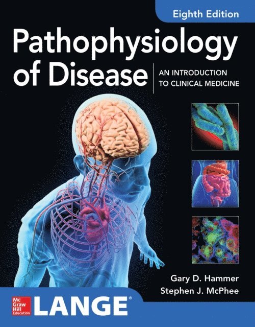 Stephen J. McPhee, Gary D. Hammer - Pathophysiology of Disease: An Introduction to Clinical Medicine 8E, E-bok