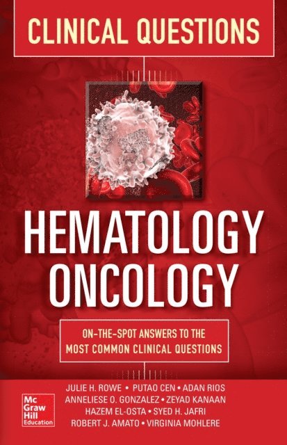 Virginia Mohlere, Hazem El Osta, Adan Rios, Robert Amato, Zeyad Kanaan, Putao Cen, Syed Jafri, Anneliese Gonzalez, Julie Rowe - Hematology-Oncology Clinical Questions, E-bok
