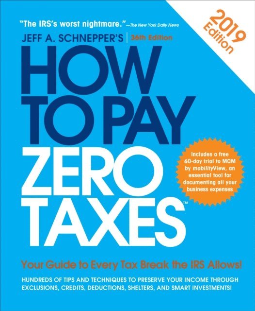 Jeff A. Schnepper - How to Pay Zero Taxes, 2018: Your Guide to Every Tax Break the IRS Allows, E-bok. Tillgänglighet: Lägg i varukorg