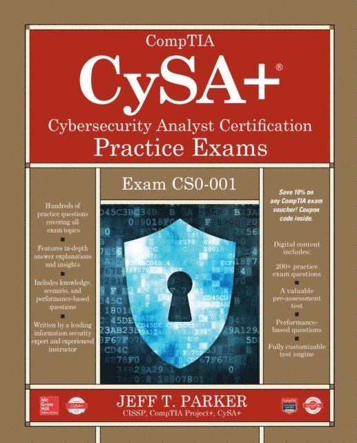 Jeff T. Parker - CompTIA CySA+ Cybersecurity Analyst Certification Practice Exams (Exam CS0-001), E-bok
