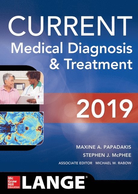 Michael W. Rabow, Stephen J. McPhee, Maxine A. Papadakis - CURRENT Medical Diagnosis and Treatment 2019, E-bok